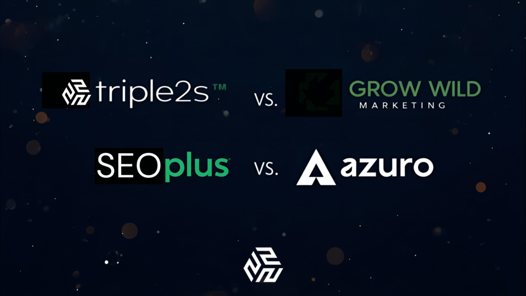 Triple2s vs Grow Wild Marketing vs SEOplus vs Azuro
