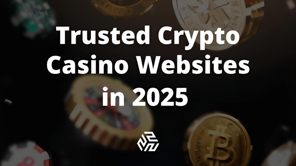 Best Crypto Casino Sites in 2025